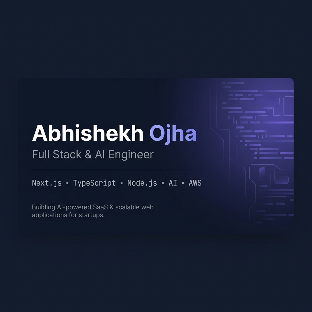 Abhishekh Ojha | Full Stack & AI Engineer | SaaS, Backend & Web App ...